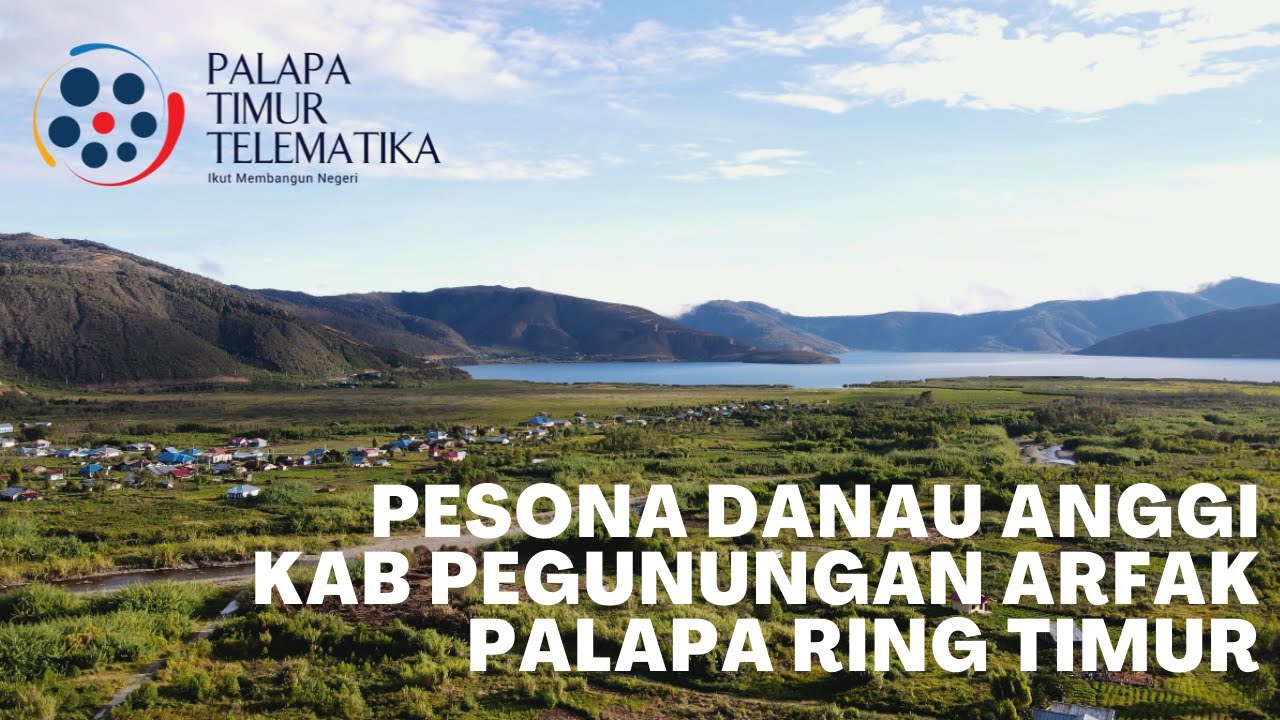 PESONA DISTRIK ANGGI - KABUPATEN PEGUNUNGAN ARFAK | PALAPA RING TIMUR