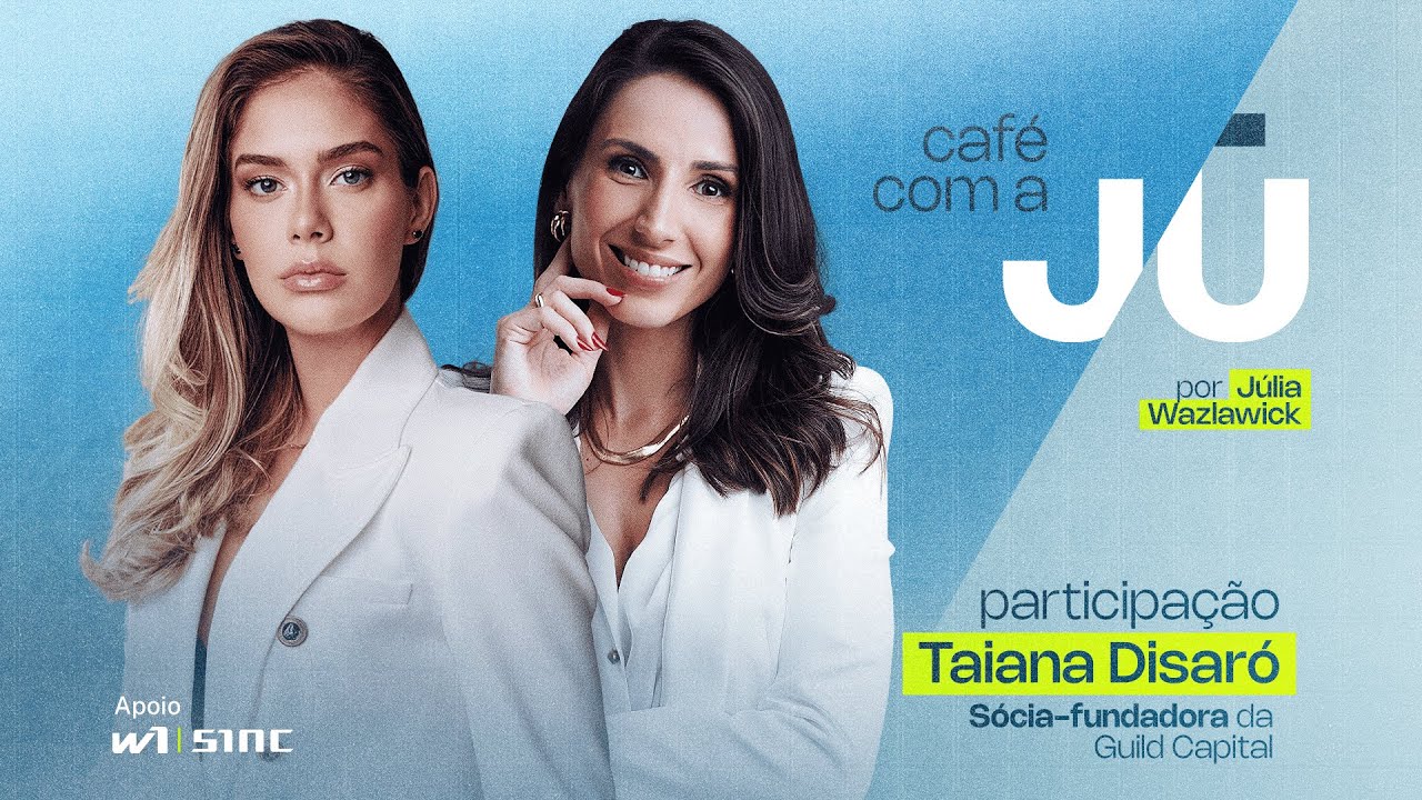 TAIANA DISARÓ - Café com a Jú #23