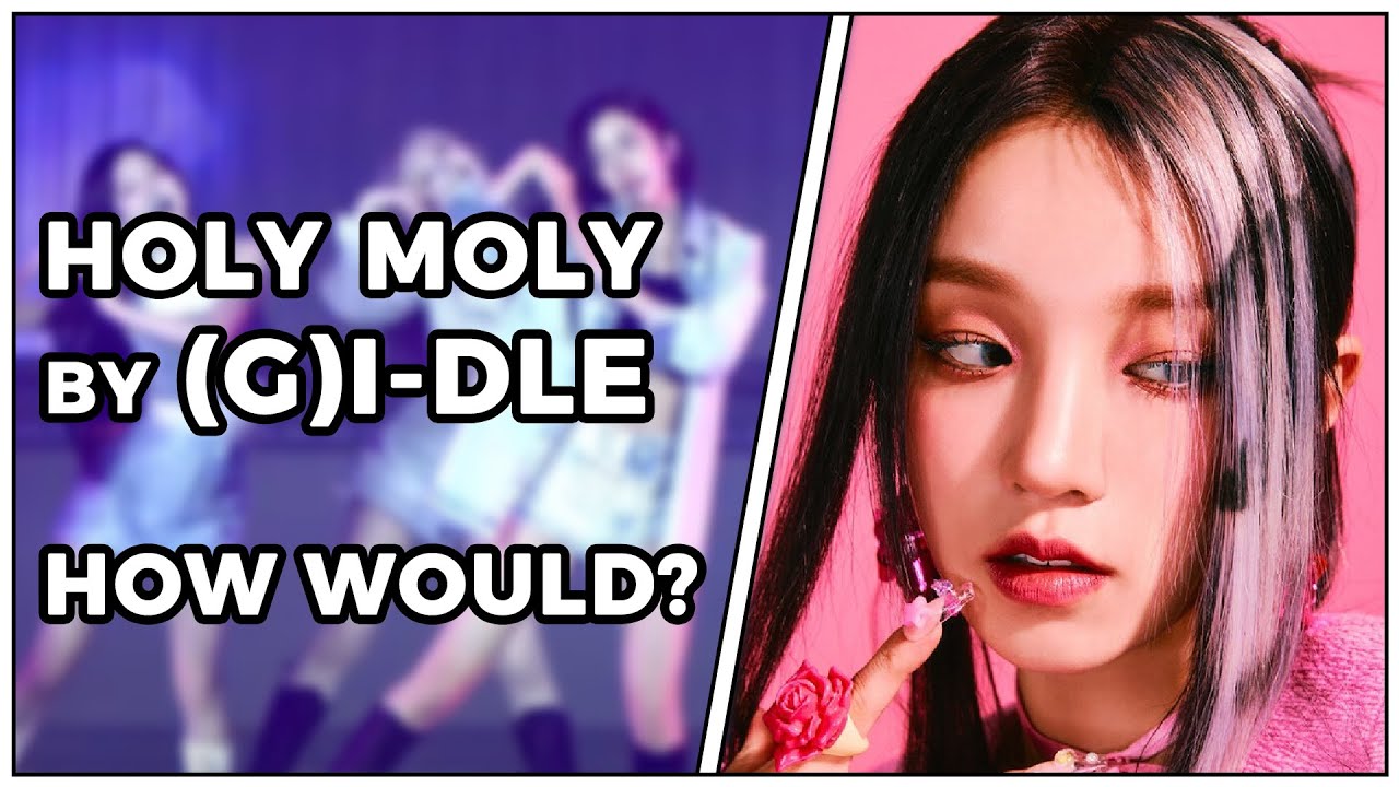 How would (G)I-DLE sing 