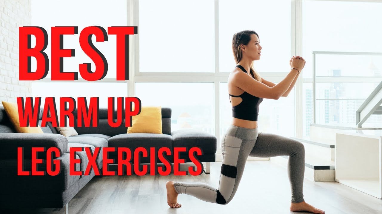 Best Warm up Exercise For Your Legs