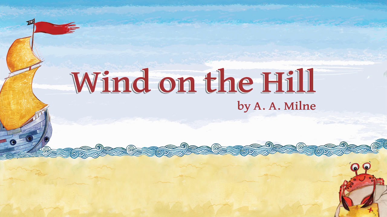 WIND ON THE HILL || A. A MILNE || POEM || THE ENGLISH CHANNEL ||