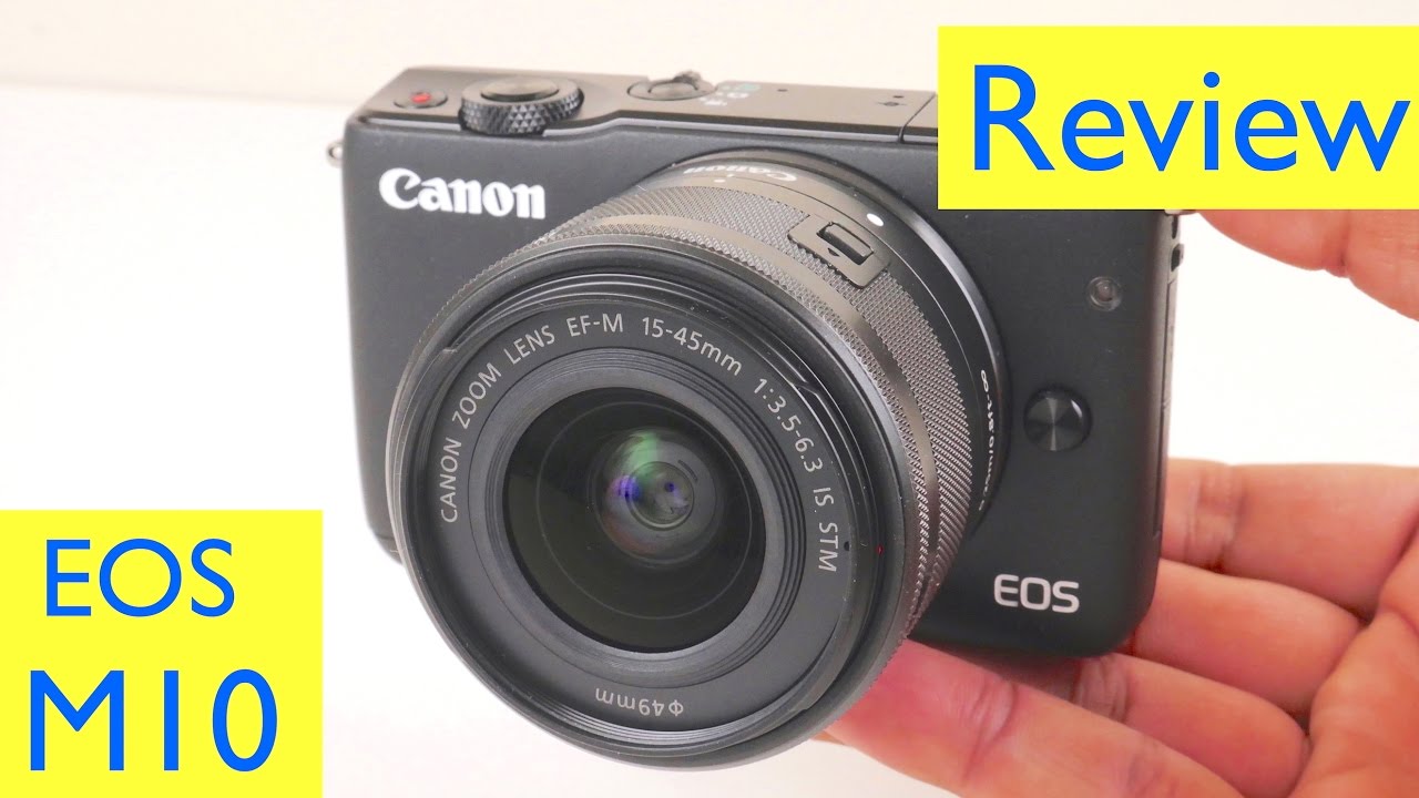 Canon EOS M10 Review + Video Test + Photo Test