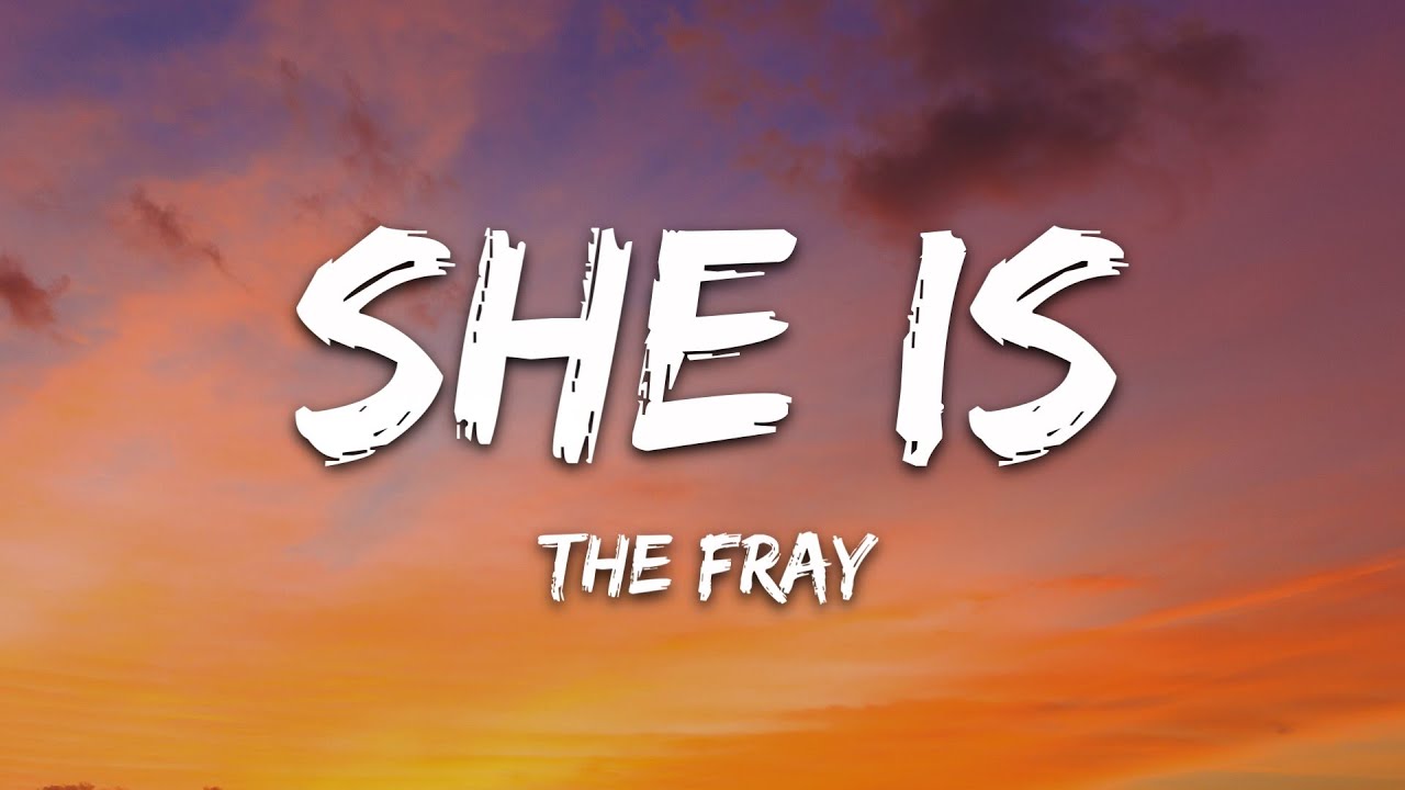 The Fray - She Is (Lyrics)