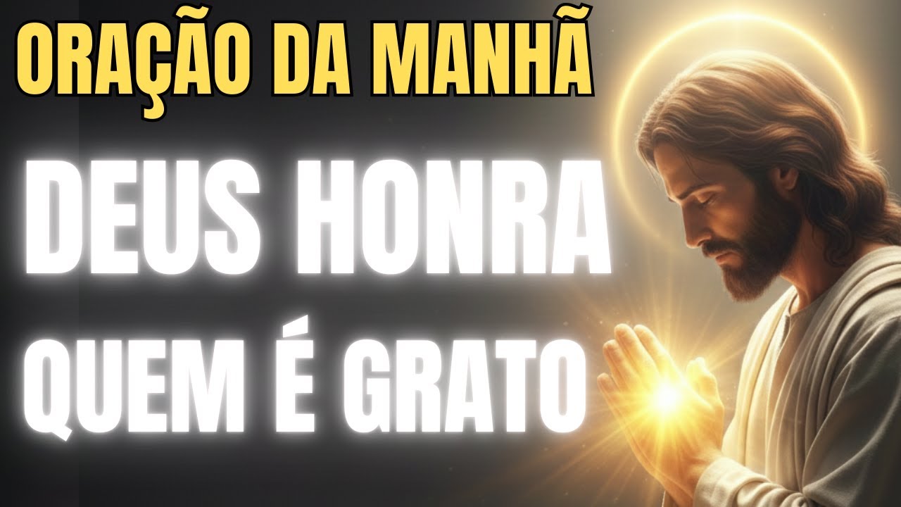 ORAÇÃO DA MANHÃ - GRATIDÃO QUE TRANSFORMA O SEU DIA