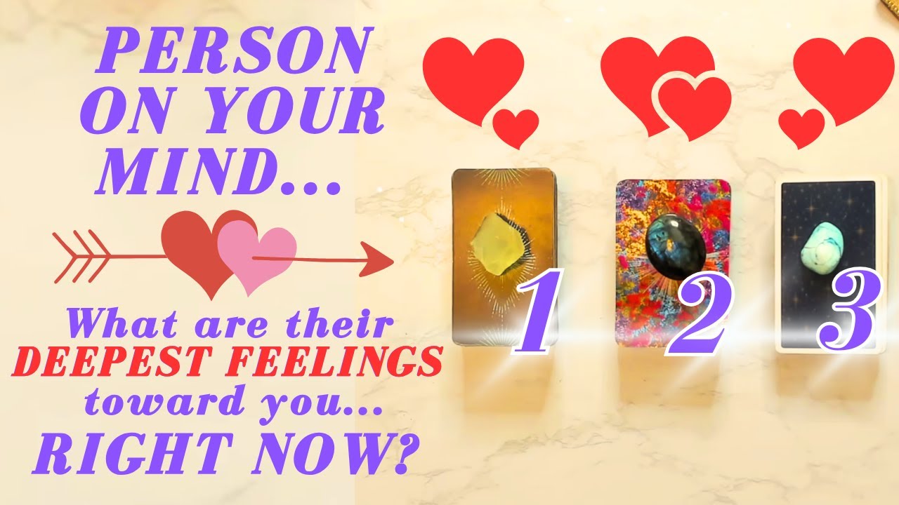 Pick a Card:💖 Person On Your Mind...Their Deepest Feelings For You RIGHT NOW 💖 Love tarot reading