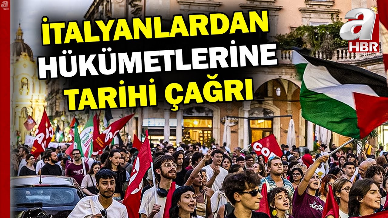 İTALYANLARIN GAZZE ÇAĞRISI: İSRAİL İLE İLİŞKİLERİ KESİN VE SİLAH GÖNDERMEYİN... | A Haber