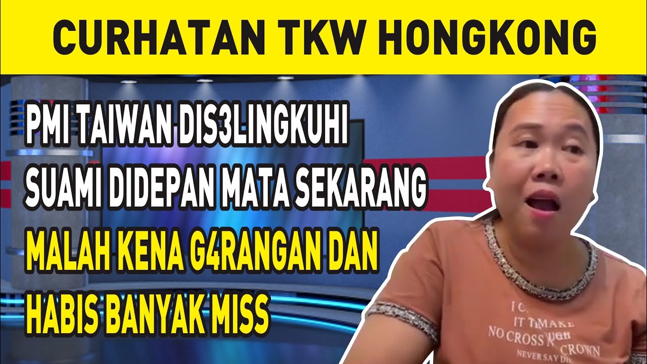 PMI TAIWAN DIS3LINGKUHI SUAMI DIDEPAN MATA SEKARANG MALAH KENA G4RANGAN DAN HABIS BANYAK MISS