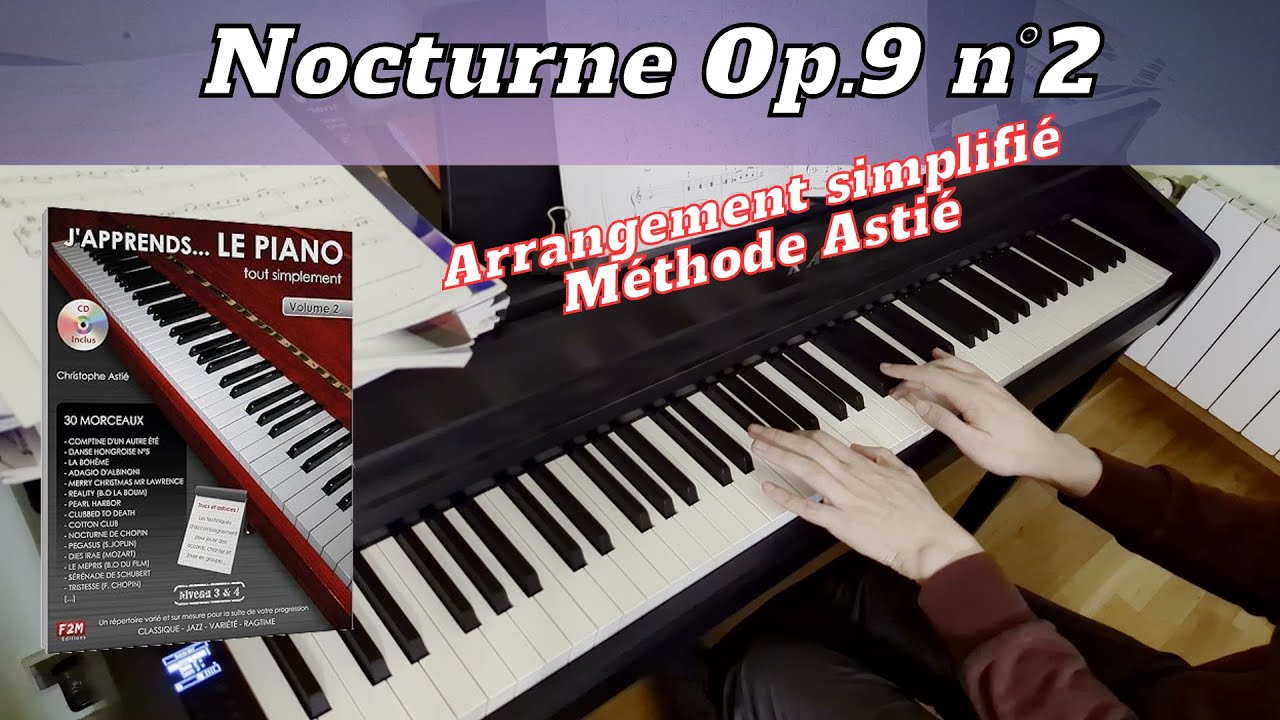 Je fais semblant de jouer du Chopin_Nocturne Op.9 n°2_arrangement simplifié (Méthode Astié vol.2)