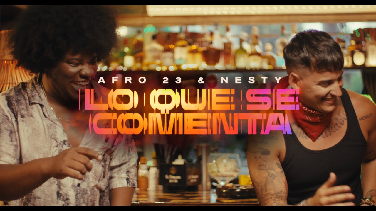 Afro 23, Nesty  - Lo Que Se Comenta (Video Oficial)