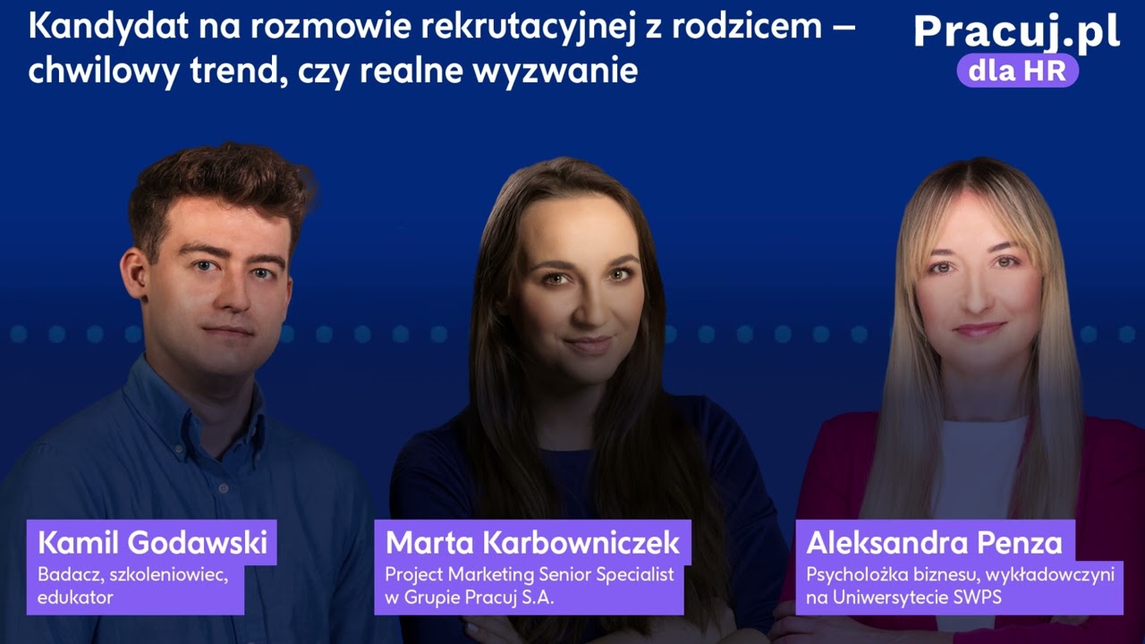 Kandydat na rozmowie rekrutacyjnej z rodzicem - chwilowy trend czy realne wyzwanie?