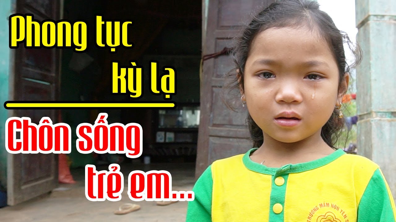 🔴Bé gái suýt chết vì phong tục kỳ lạ chôn sống trẻ em khi mẹ qua đời