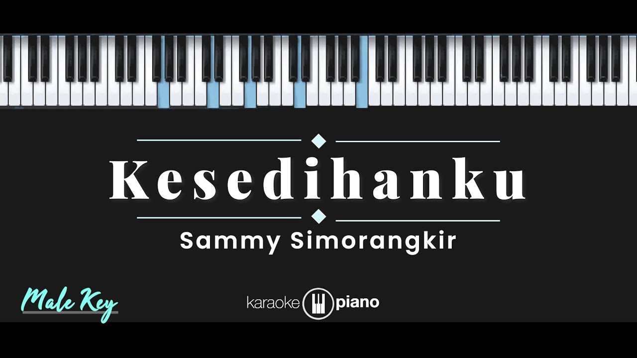 Kesedihanku - Sammy Simorangkir (KARAOKE PIANO - MALE KEY)