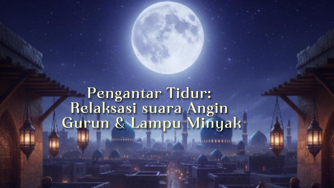 Pengantar Tidur Relaksasi 🌙 Suara Angin Gurun