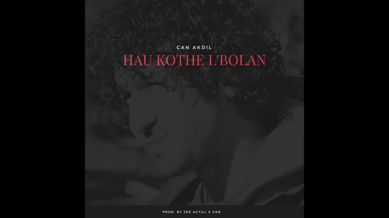 Can Akdil - Hau Kothe L'Bolan (Official Audio) prod. by Joe Actill x Can