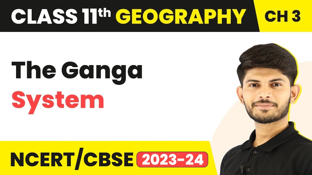 The Ganga System - Drainage System | Class 11th Geography