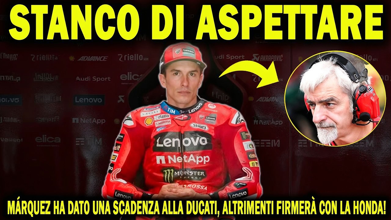 Marquez ha fissato una DATA LIMITE per il RINNOVO a Ducati: o CHIUDETE ENTRO Jerez o FIRMO con HONDA
