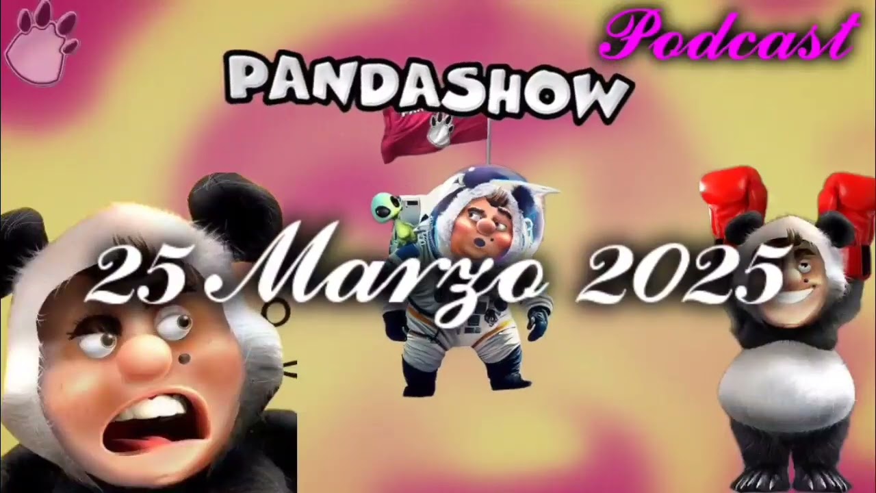 25 Marzo 2025 El Panda Show