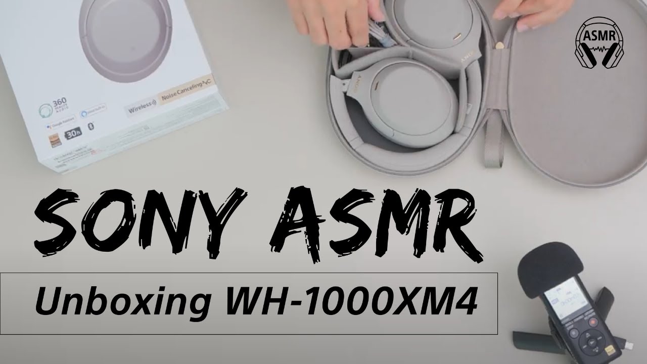 Sony ASMR |Unboxing #WH1000XM4