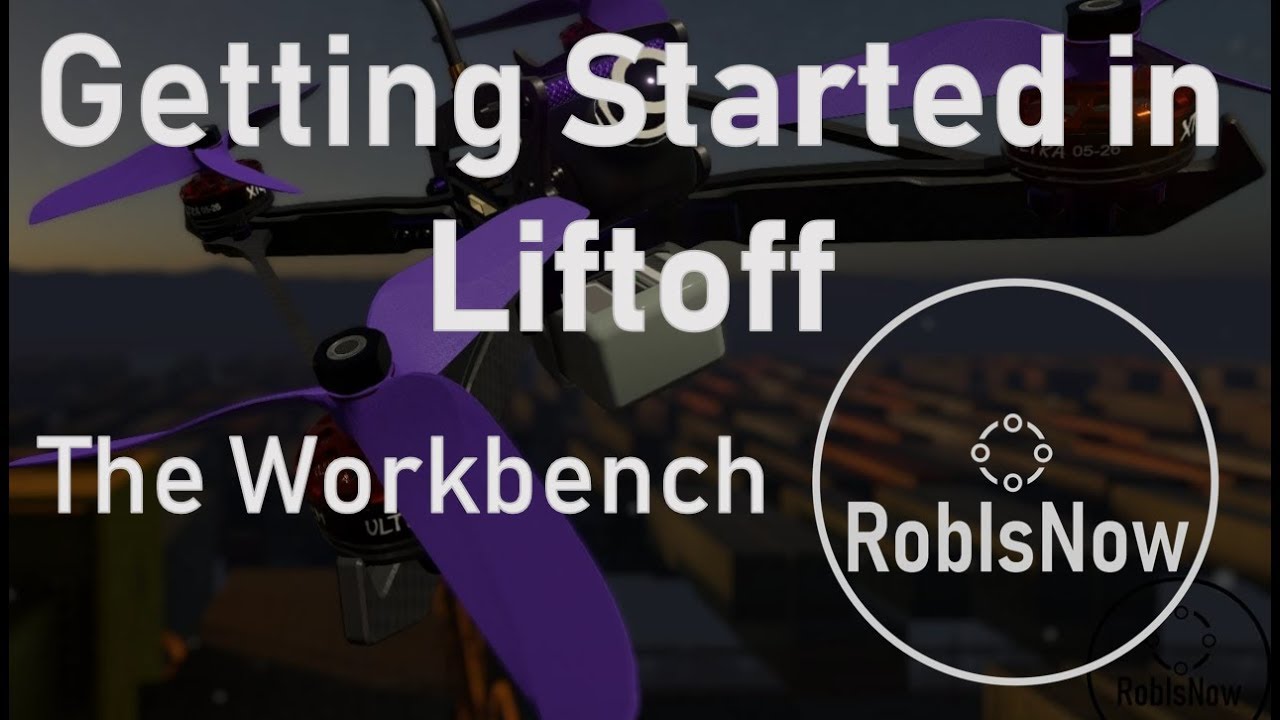 Getting Started in Liftoff  2 - The Workbench