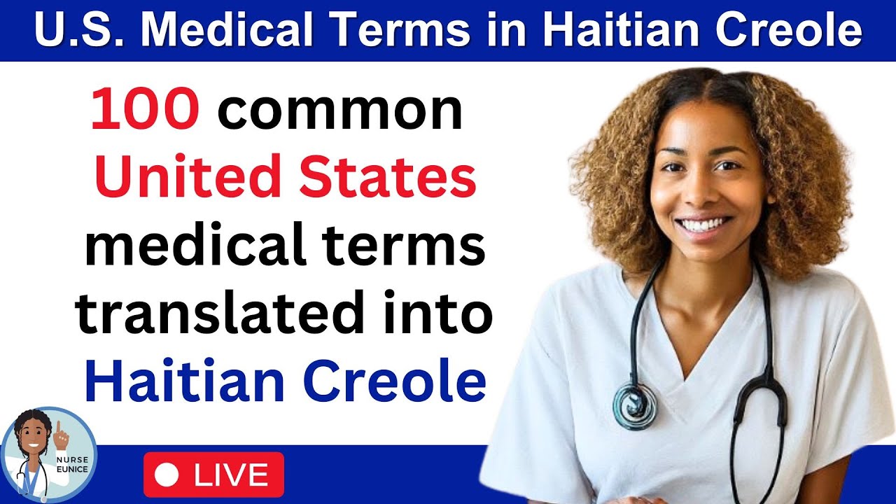 100 U.S. Medical Terms Translated to Haitian Creole | Nurse Eunice