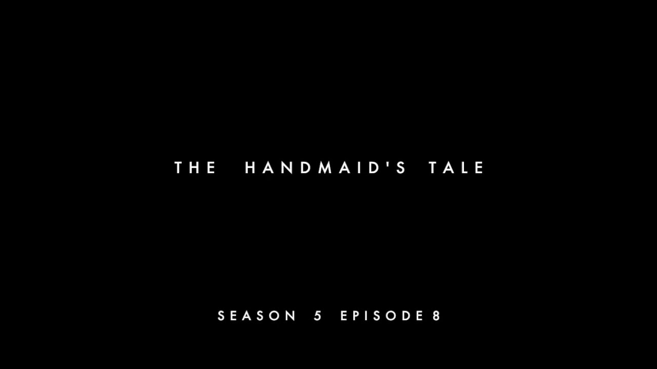 The Handmaid's Tale - Season 5, Episode 8