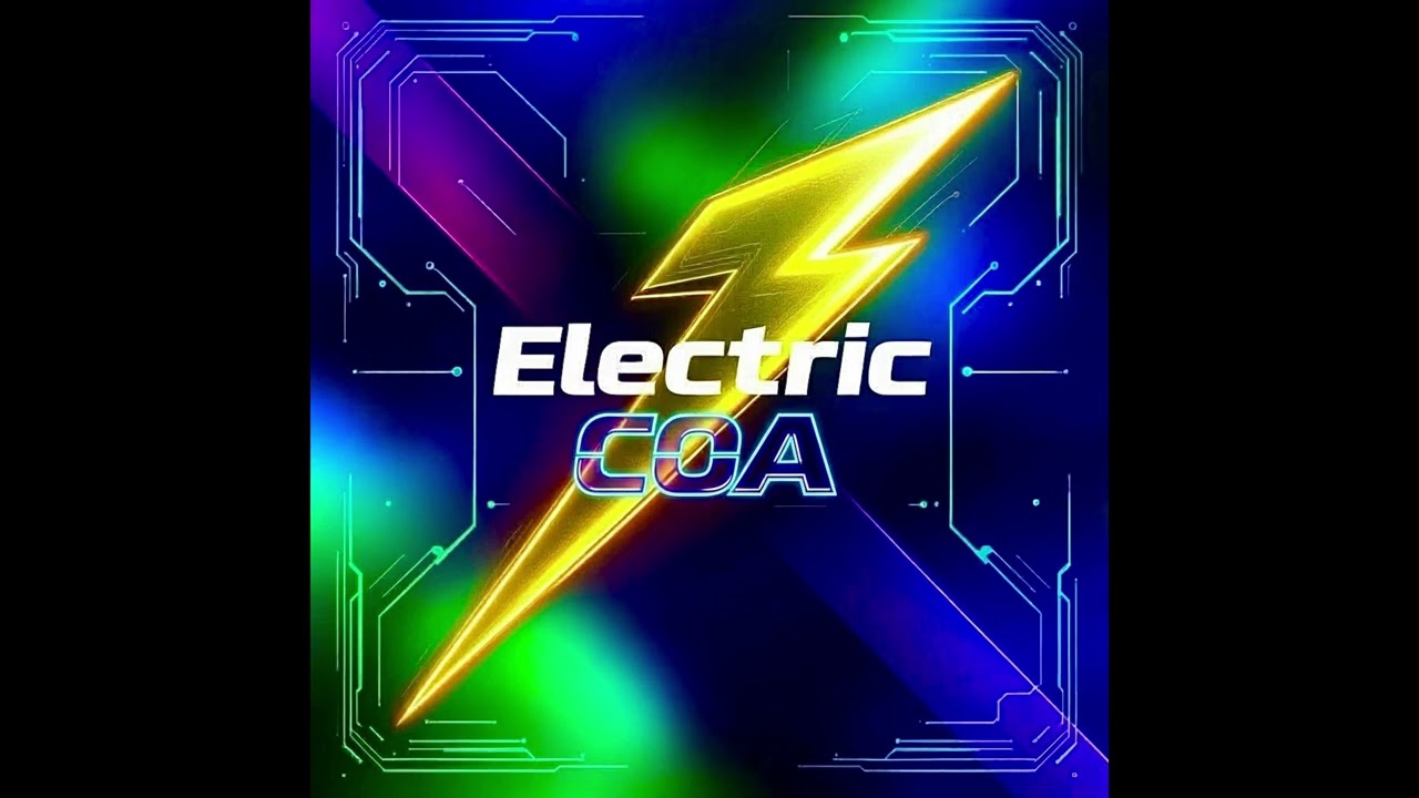 COA - Electric [MUSIC]