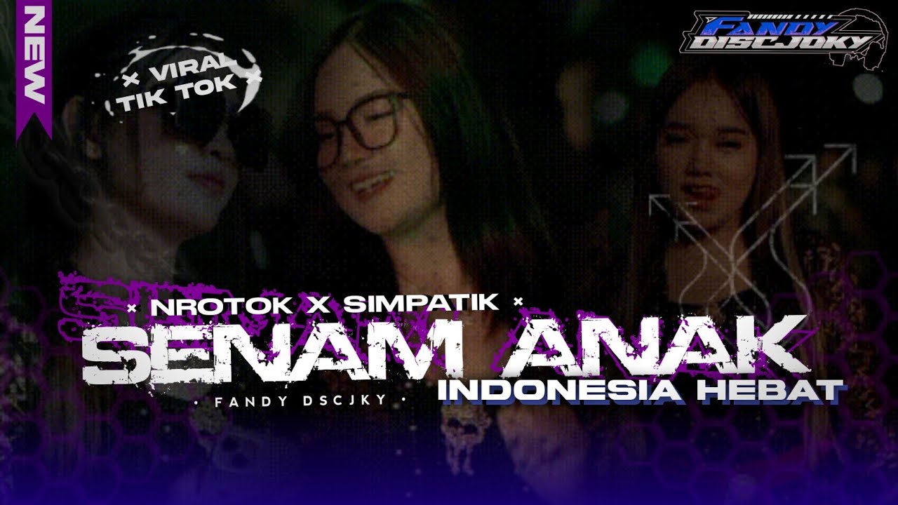 DJ SENAM ANAK INDONESIA HEBAT II NROTOK X SIMPATIK VIRAL TIK TOK FANDY DISCJOKY