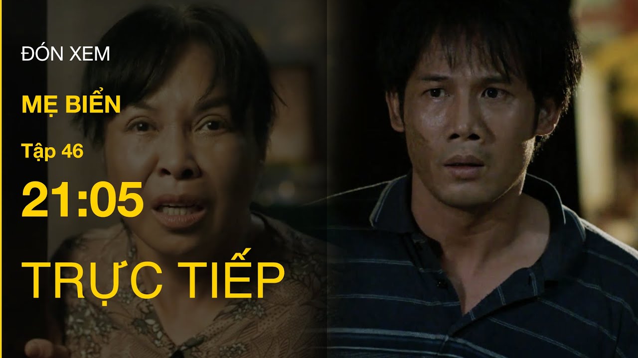 TRỰC TIẾP VTV1 | Full Tập 46 - Mẹ Biển