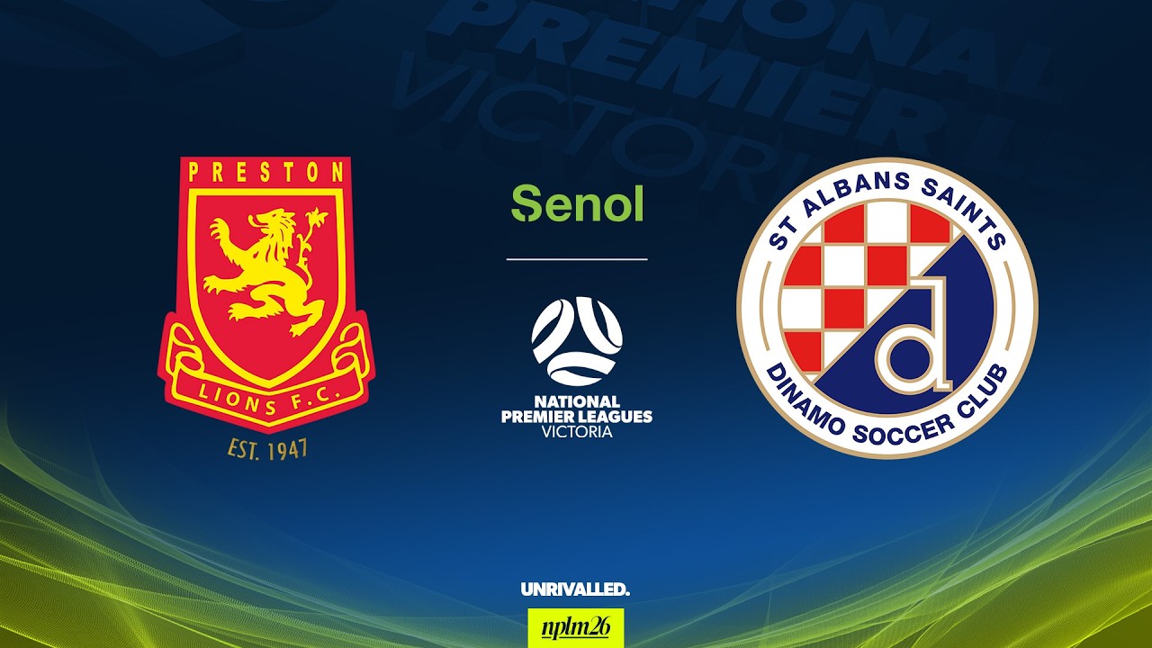 2026 Senol NPLM Victoria Round 2: Preston Lions FC v St Albans Saints SC