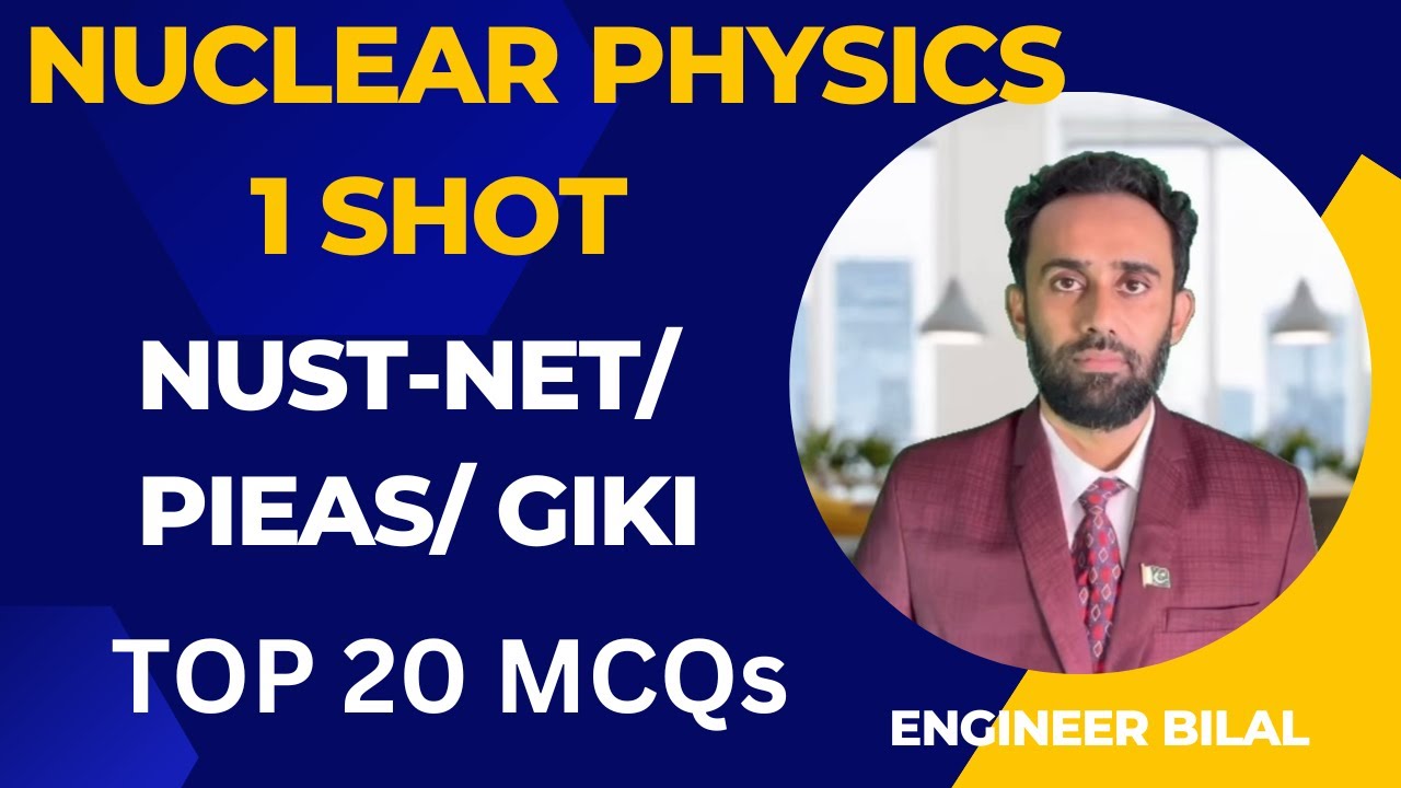 Entry Test Preparation Lecture Nuclear Physics One Shot | Top 20 MCQs with Solutions | NUST NET Prep