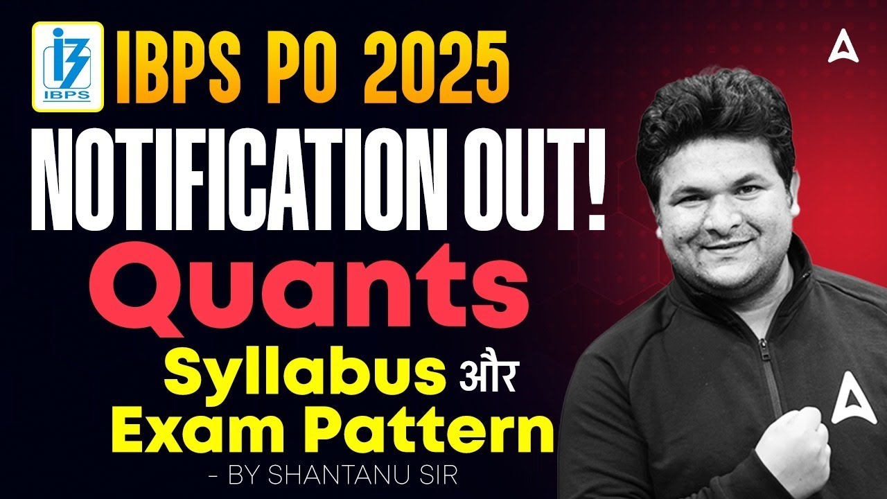 IBPS PO 2025 | IBPS PO Quant Syllabus & Exam Pattern 2025 | By Shantanu Sir