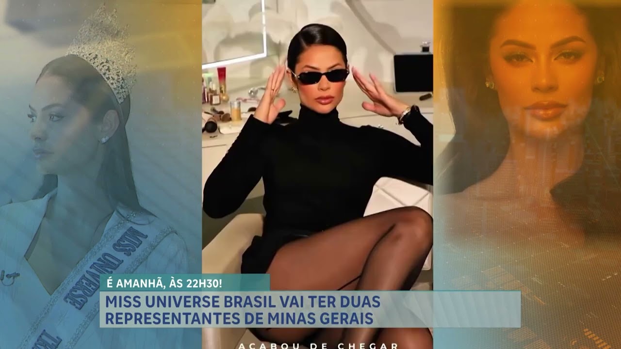 Miss Universe Brasil tem duas representantes de Minas Gerais pela primeira vez