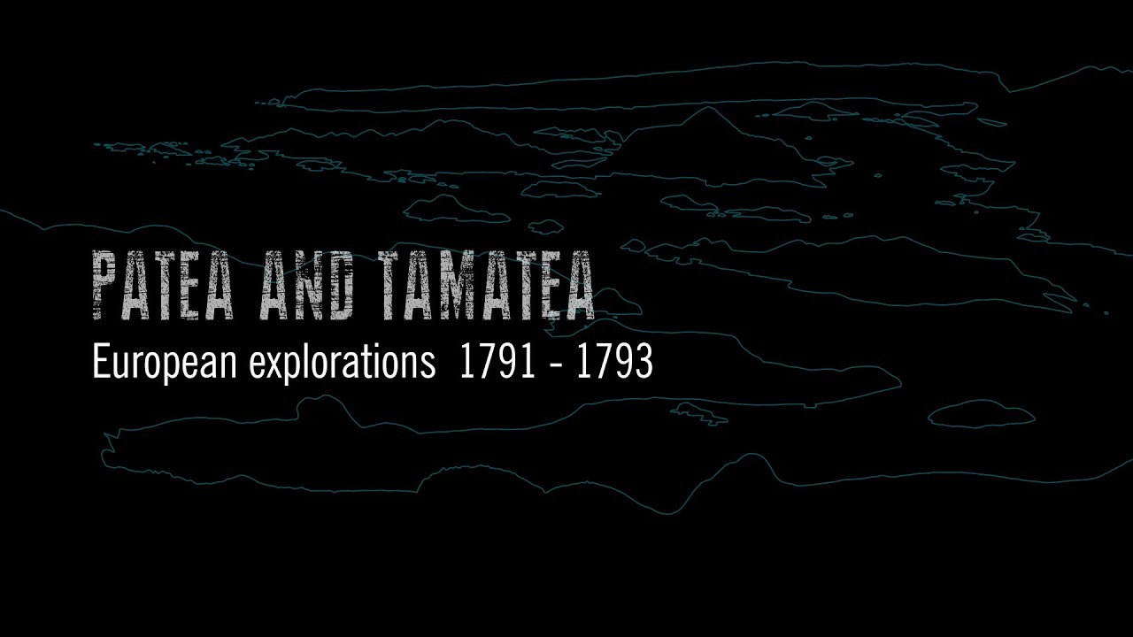 EP3: PATEA AND TAMATEA - European Explorations 1791 - 1793