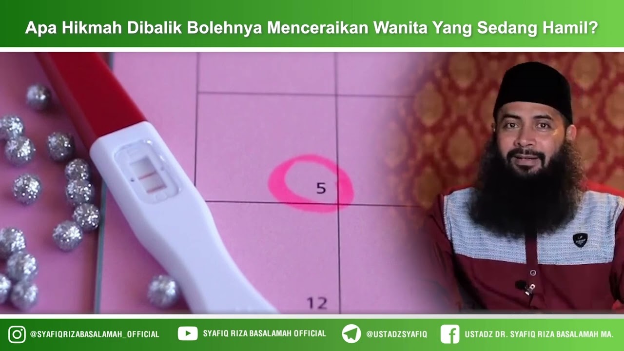Apa Hikmah Dibalik Bolehnya Menceraikan Wanita Yang Sedang Hamil ? - Ustadz Dr Syafiq Riza Basalamah