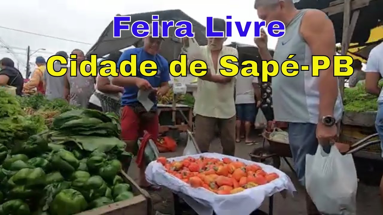 HOJE É DIA DE FEIRA LIVRE NA CIDADE DE SAPÉ - PB