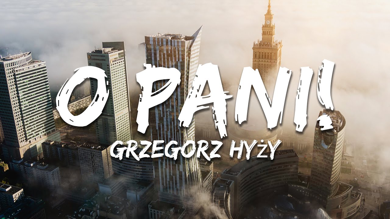 Grzegorz Hyży - O Pani! (Tekst/Lyrics)
