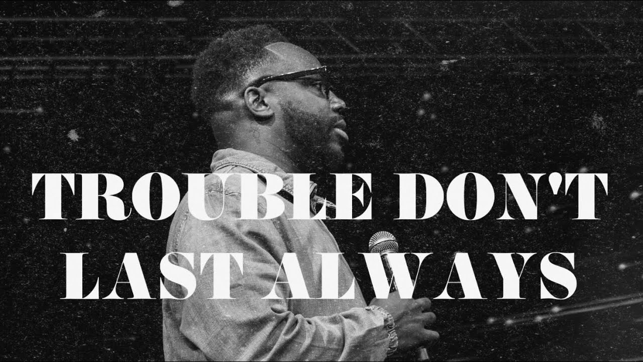 Trouble Don&rsquo;t Last Always - Jabari Johnson