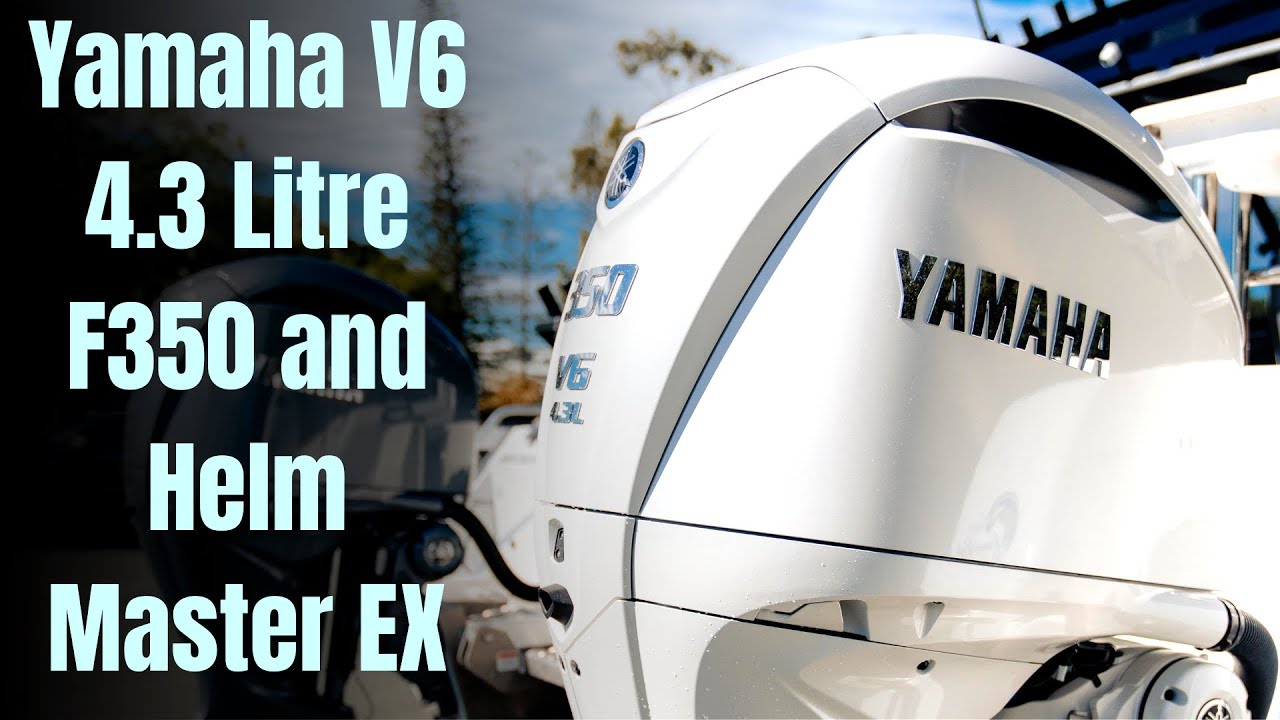 REVIEW: Yamaha V6 4.3 Litre F350 with Helm Master EX