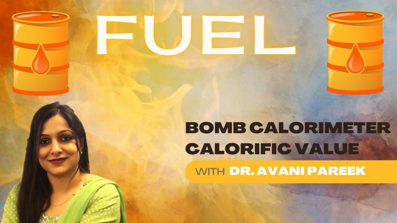 Bomb calorimeter l Determination of Calorific value of fuel l Corrections l Dr. Avani pareek l