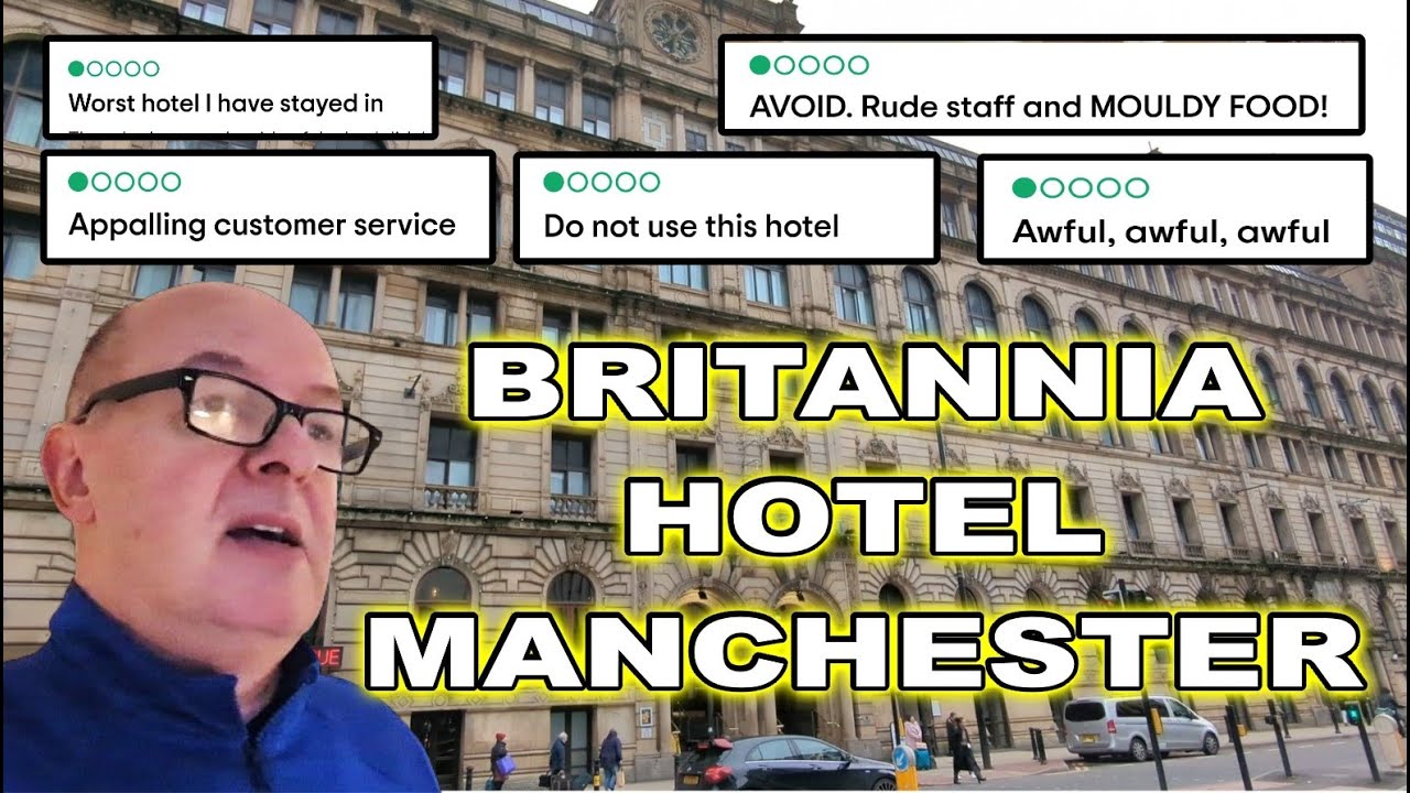 BRITANNIA  HOTEL MANCHESTER - WORST RATED HOTEL IN UK