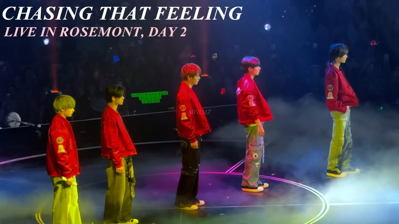TXT - “CHASING THAT FEELING” (ACT:PROMISE IN ROSEMONT, DAY 2)