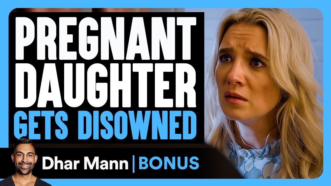 Pregnant Daughter Gets DISOWNED | Dhar Mann Bonus!