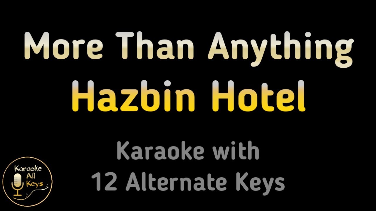 Hazbin Hotel - More Than Anything Karaoke Instrumental Lower Higher Male Female & Original Key