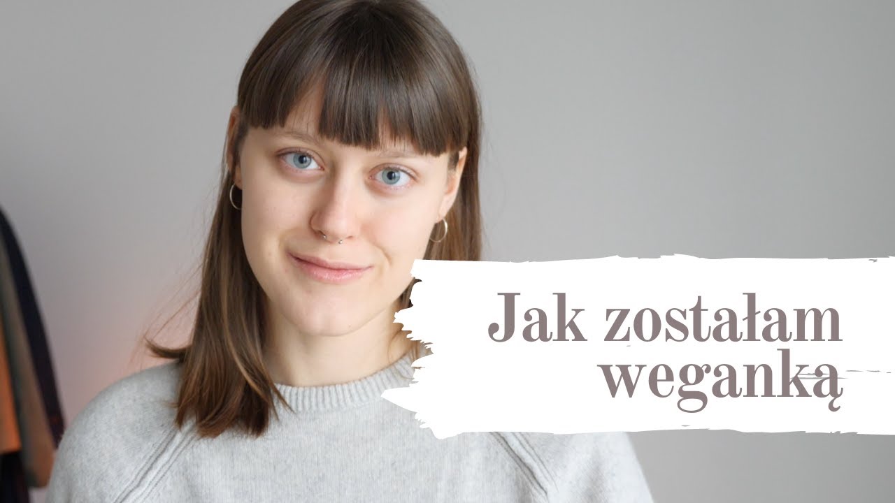 Jak zostałam weganką 🌱 // moja historia