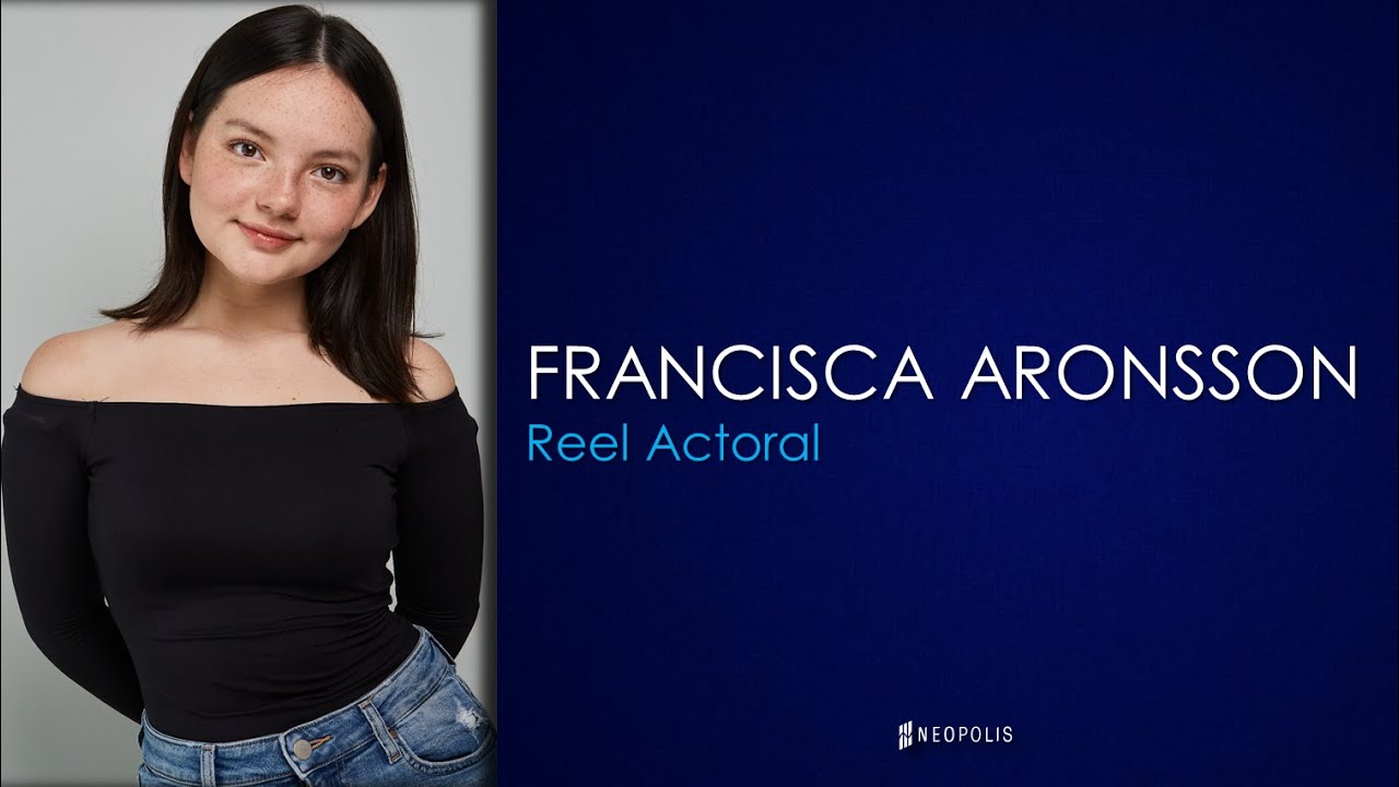 Francisca Aronsson - Reel actoral