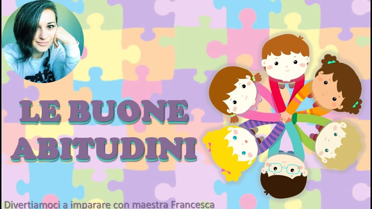 LE BUONE ABITUDINI - L'IGIENE - LE LEZIONI DI MAESTRA FRANCESCA