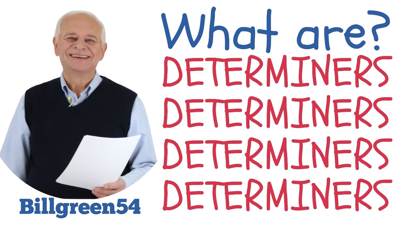 Determiners Explained American English with Billgreen54 ESL Tutor