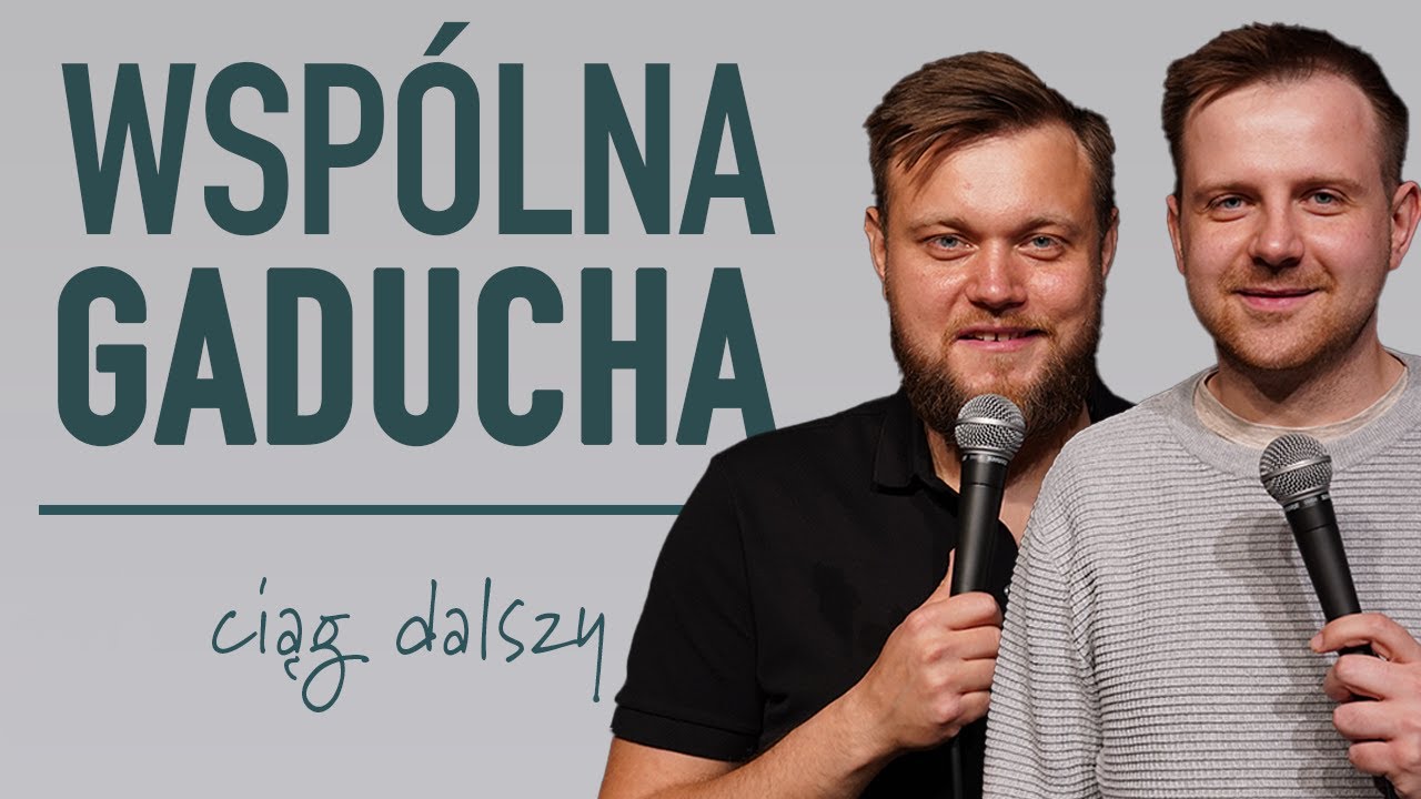 CIĄG DALSZY - Adam Sobaniec i Michał Kutek - WSP&Oacute;LNA GADUCHA | Stand-up z publicznością | 2022