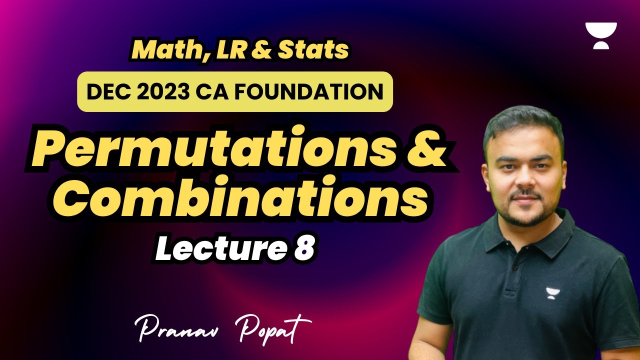 Permutations and Combinations | Lecture 8 | Dec 2023