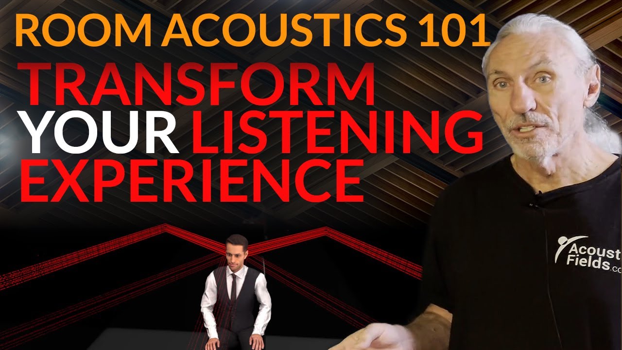 Room Acoustics 101 - Transform Your Listening Experience! - www.AcousticFields.com